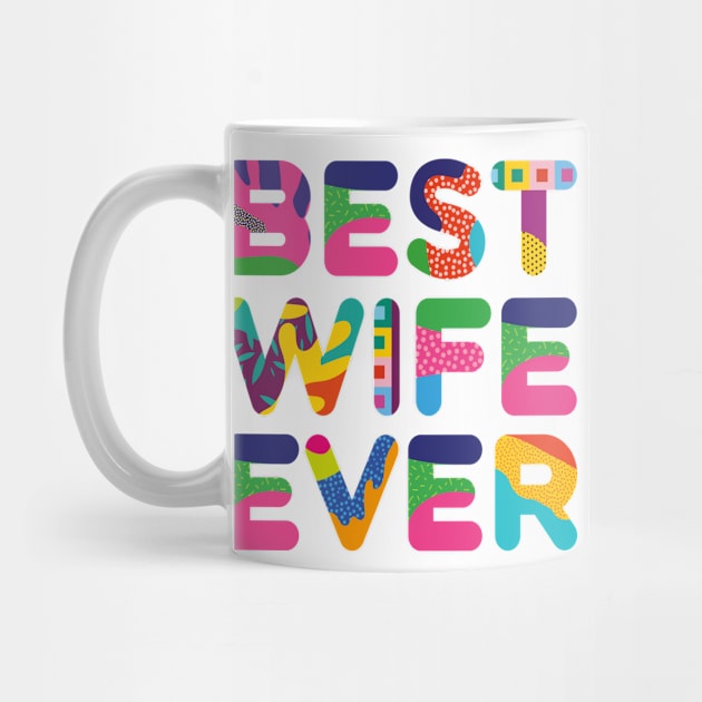 Best Wife Ever Colorful Text by funfun